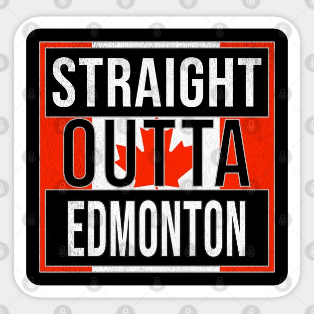 Straight Outta Edmonton - Gift for Canadian From Edmonton Alberta Sticker by Country Flags